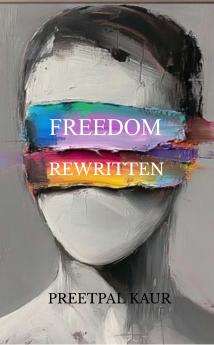 FREEDOM REWRITTEN  Fragments of a Soul Learning to Breathe