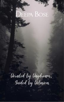 Derailed by Daydreams Guided by Delusions