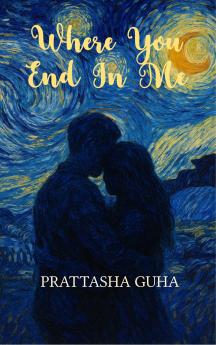 Where You End In Me - Poems on Love Memory and Everything that reminds You of Love