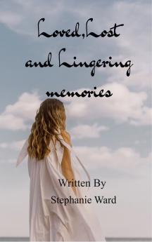 Loved Lost and Lingering Memories