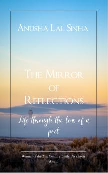 The Mirror of Reflections-Life through the lens of a poet
