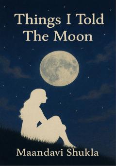 Things I Told the moon