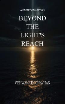 BEYOND THE LIGHT'S REACH  IS THERE REALLY A WAY OUT OF THIS MISERY?