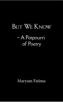 But We Know - A Potpourri of Poetry