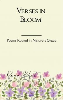 Verses in Bloom - Poems Rooted in Nature’s Grace