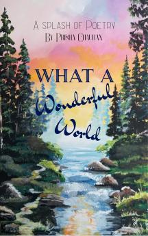 What a Wonderful World - A splash of Poetry