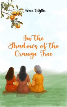 In the Shadows of the Orange Tree