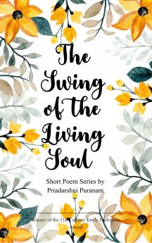 Swing of the Living Soul  Short Poem Series