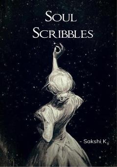 Soul Scribbles - A journey through the depths of feeling