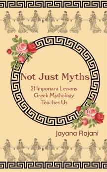 Not Just Myths - 21 Important Lessons Greek Mythology Teaches Us