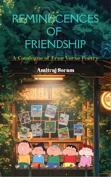 Reminiscences of Friendship - A Catalogue of Free Verse Poetry