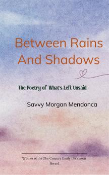 Between Rains and Shadows
