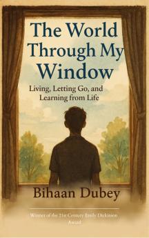 The World Through My Window-Living Letting Go and Learning from Life