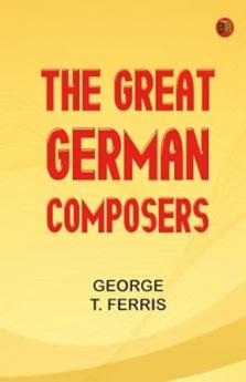 The Great German Composers
