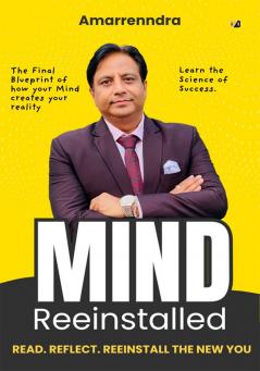 Mind Reeinstalled : Read. Reflect. Reeinstall The New You