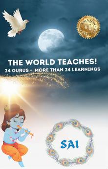 The World Teaches: 24 Gurus - More Than 24 Learnings