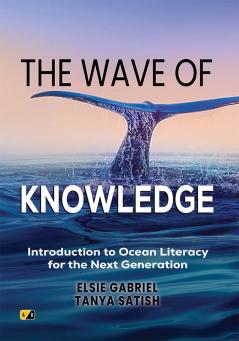 The Wave Of Knowledge: Introduction to Ocean Literacy for the Next Generation
