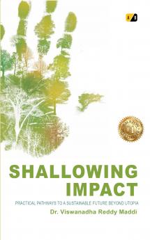 Shallowing Impact: Practical Pathways To A Sustainable Future Beyond Utopia