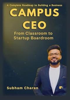 Campus CEO: From Classroom To Startup Boardroom