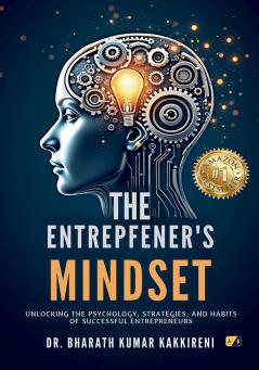 The Entrepreneur's Mindset: Unlocking The Psychology Strategies And Habits Of Successful Entrepreneurs