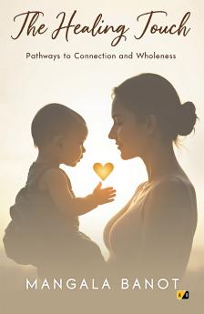 The Healing Touch: Pathways to Connection and Wholeness