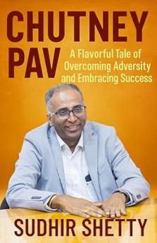 Chutney Pav: A Flavorful Tale Of Overcoming Adversity And Embracing Success