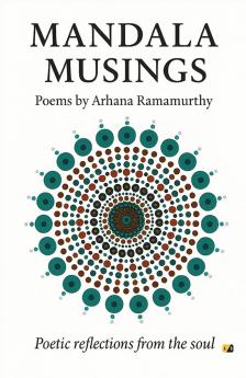 Mandala Musings: Poetic Reflections From The Soul