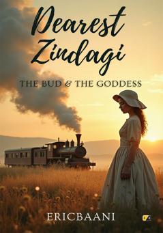 Dearest Zindagi: The Bud & The Goddess