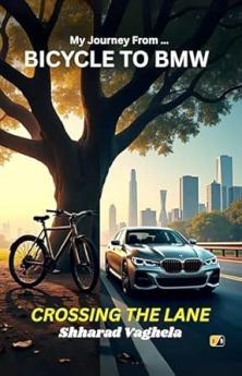 My Journey From Bicycle To BMW: Crossing the Lane