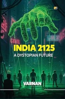 India 2125: A Dystopian Future