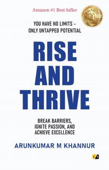 Rise And Thrive: You Have No Limits - Only Untapped Potential