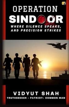 Operation Sindoor: Where Silence Speaks And Precision Strikes