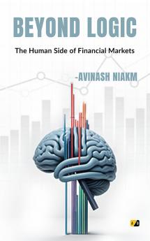 Beyond Logic: The Human SIde Of Financial Markets