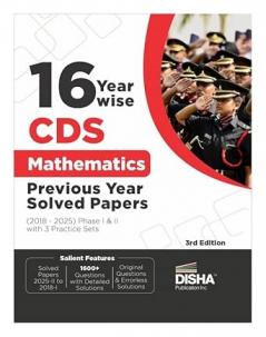 Disha 16 Year-wise CDS Mathematics Previous Year Solved Papers (2018 - 2025) Phase I & II with 1 Practice Set 3rd Edition | Combined Defence Services PYQs
