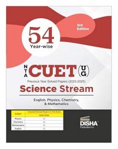 Disha 54 Year-wise NTA CUET (UG ) Previous Year Solved papers (2022 - 2025) - Science Stream - English Physics Chemi stry & Mathematics 3rd Edition