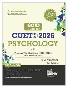 Disha GoTo Guide for CUET (UG) 2026 Psychology with Previous Year Questions (2022 - 2025) & 10 Practice Sets 5th Edition | NCERT Coverage with PYQs & Practice Question Bank