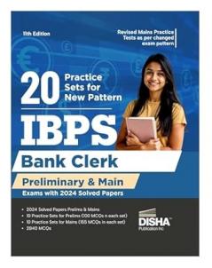 20 Practice Sets for New pattern IBPS Bank Clerk Preliminary & Main Exams with 2024 Solved Papers 11th Edition | 155 MCQs as per New Pattern Mains Exam