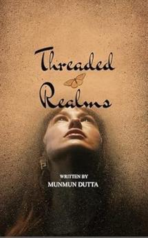 Threaded Realms: Poems Across Mind and Cosmos