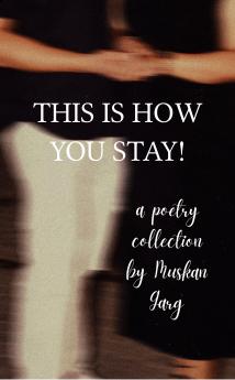 This Is How You Stay: Heavier than heartbreak Softer than surrender