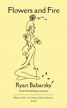 Flowers and Fire  A Collection of Personal Poetry