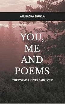 You me and poems: Poems i never said out loud