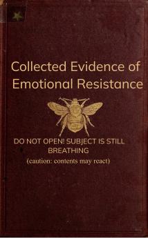 Collected Evidence of Emotional Resistance
