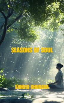 Seasons of the Soul: Heart speaks in all seasons