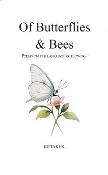 Of Butterflies & Bees  Poems on the language of flowers