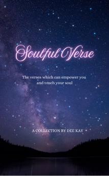 Soulful Verses the verses which can empower you and touch your soul