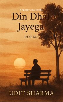 Din dhal jaayega  Saanjh ki chuppi mein chhipe shabd