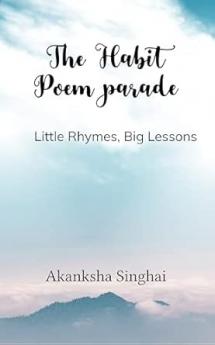 The Habit Poem Parade: Little Rhymes Big Lessons
