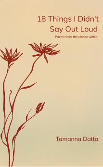 18 Things I didn't say out loud  Poems from the Silence Within
