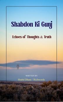 Shabdon ki Gunj: Echoes of Thoughts and Truth