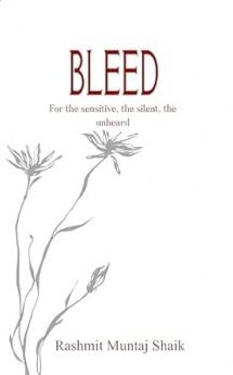 Bleed: For the sensitive the silent the unheard
